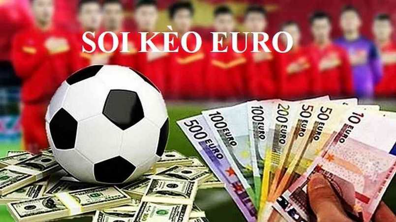 Bật mí các TIP soi kèo Euro đi vào huyền thoại cá độ